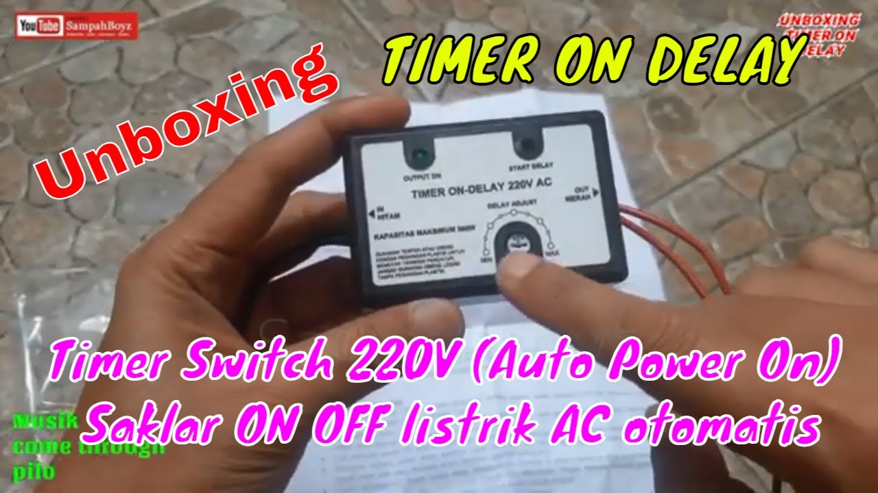 TIMER ON DELAY UNBOXING DAN PENJELASAN | Timer Switch 220V (Auto Power ...