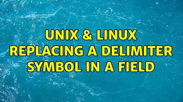 Unix & Linux: Replacing a delimiter symbol in a field (6 Solutions!!)
