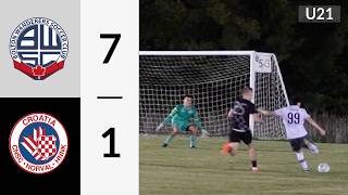 Bolton Wanderers VS Croatia Norval SC | U21 | Extended Highlights