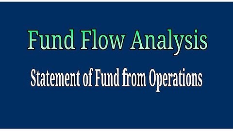 Statement of Funds from Operations - Fund Flow Statement