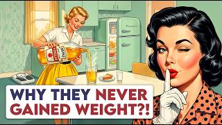 BANNED 1950s Eating Habits That Kept Women Naturally Slim (Without Trying)