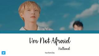 Holland - I’m Not Afraid (Han/Rom/Eng) Lyrics