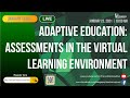 JANUARY SERIES | Adaptive Education: Assessments in the Virtual Learning Environment