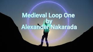 Medieval Loop One by Alexander Nakarada