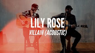 Lily Rose - Villain (Official Acoustic Video)