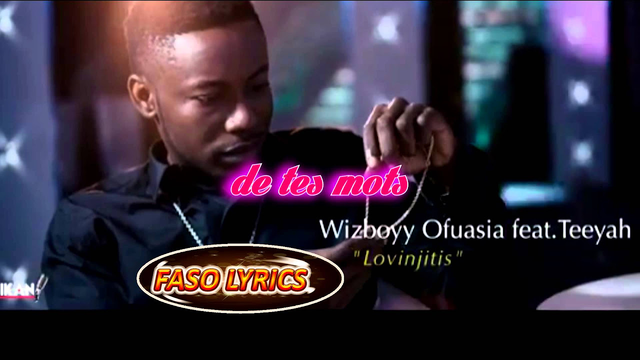 Wizboyy feat Teeyah  Lovinjitis Lyrics paroles