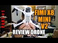 REVIEW FIMI X8 MINI V2 DRONE