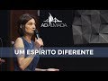 Um Espírito Diferente - Ev. Ana Mary