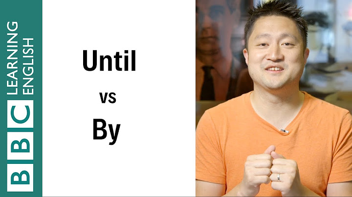 'by' vs 'until' - English In A Minute