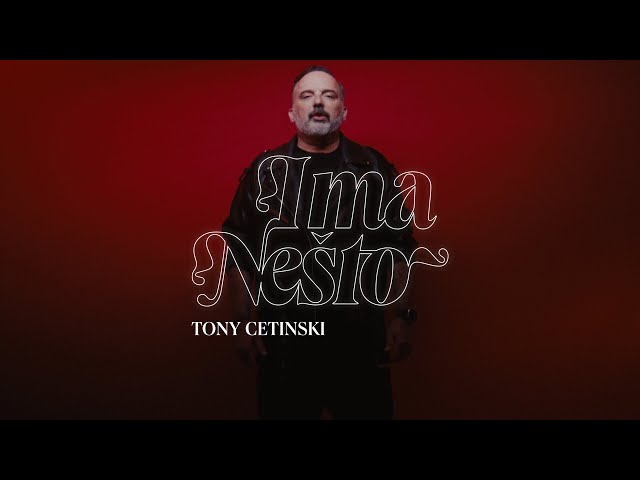 Cetinski Tony - Ima Nesto