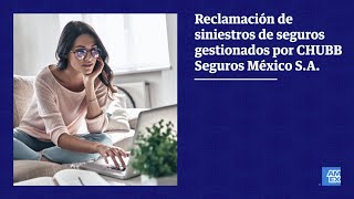 Reclamación de siniestros de seguros administrados por CHUBB Seguros México S.A. screenshot 3