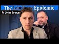 Why Are We So Lonely A Catholic Priest Explains mp3