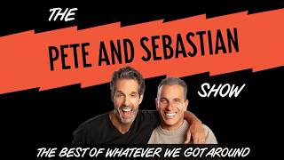 The Pete &amp; Sebastian Show - EP 704 - "THE BEST OF WHAT WE GOT AROUND"