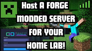 How To Host A FORGE MODDED Minecraft Server In Your Home Lab Using Crafty! (Full Guide)