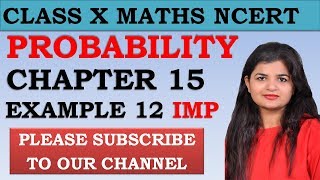 Famous Chapter 15 Probability Example 12 Class 10 Maths NCERT Profile