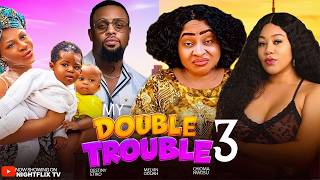 my DOUBLE TROUBLE 3 - DESTINY ETIKO, CHINENYE UBAH, CHIOMA NWOSU, PAPAYA EX, New 2026 Nigerian Movie