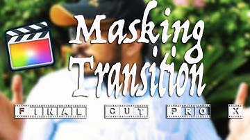 Masking Transition Final Cut Pro X || Final Cut Pro X Tutorials ||
