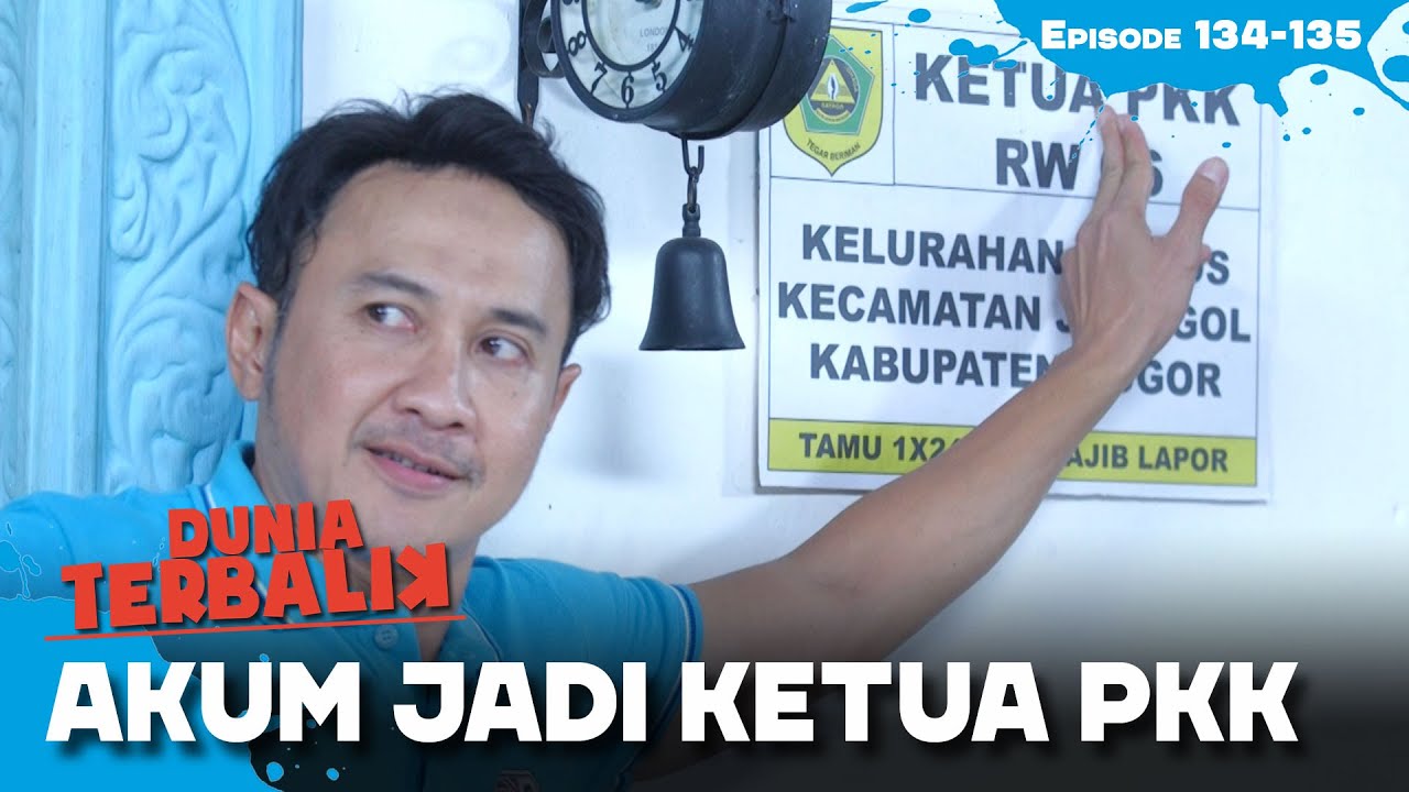 Akum Seneng Banget Jadi Ketua PKK Ciraos | DUNIA TERBALIK | EPS 134-135 (1/2)