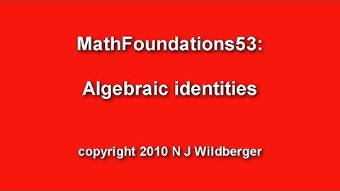 Algebraic identities | Arithmetic and Geometry Math Foundations 53 | N J Wildberger