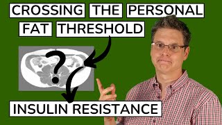 Causes of Insulin Resistance: The Personal Fat Threshold by Nourished by Science 140,879 views 8 months ago 38 minutes
