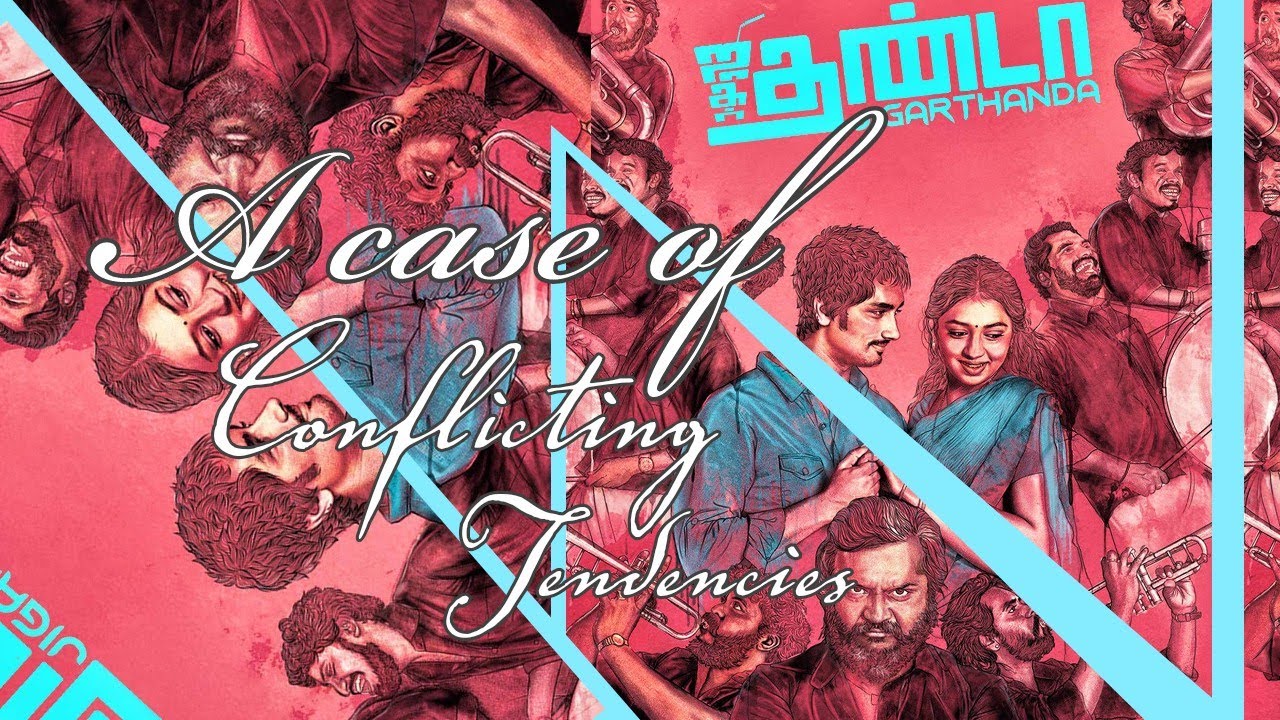 JIGARTHANDA A Case Of Conflicting Tendencies In Tamil YouTube jigarthanda-a-case-of-conflicting-tendencies-in-tamil-youtube