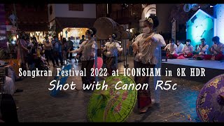 Songkran Festival at ICONSIAM in 8K HDR shot with  Canon R5c