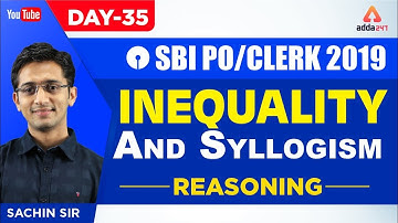 SBI PO/CLERK 2019 | Inequality And Syllogism | Reasoning | Day 35 | By Sachin Sir | 11:30 A.M