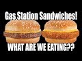 Gas Station Sandwiches – WHAT ARE WE EATING?? - The Wolfe Pit