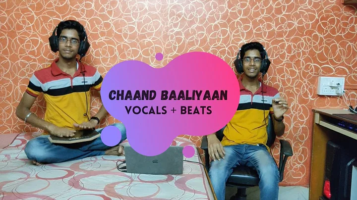 Chaand Baaliyaan Cover | Vocals + Beats