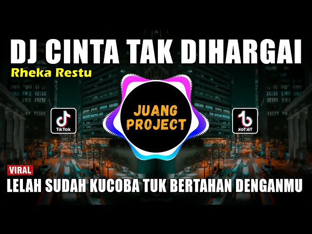 DJ LELAH SUDAH KUCOBA TUK BERTAHAN | CINTA TAK DIHARGAI RHEKA RESTU REMIX VIRAL FULL BASS 2022 class=