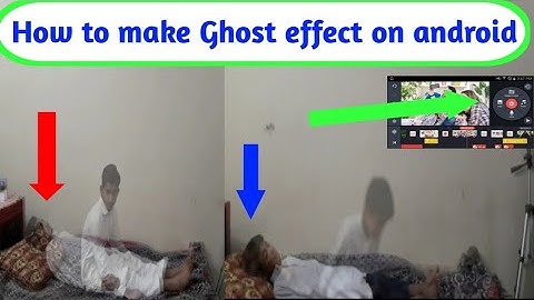 How to Make Ghost Effect on kinemaster 2022 In Hindi & Urdu