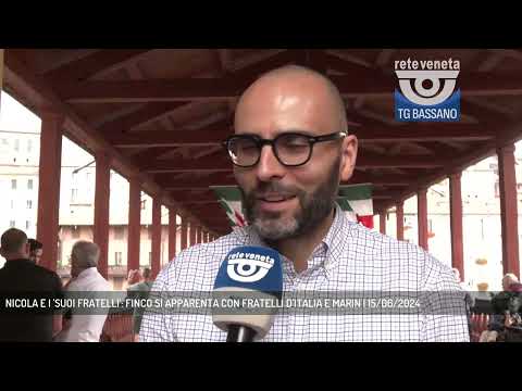 NICOLA E I 'SUOI FRATELLI': FINCO SI APPARENTA CON FRATELLI D'ITALIA E MARIN | 15/06/2024