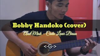 AndMesh - Cinta Luar Biasa ( cover oleh Bobby Handoko)