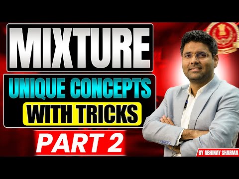 Unique concept of mixture By Abhinay Sharma- Part 2