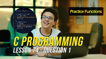 C Programming (Practice) - Lesson 74 (Q1) - (Ahmed Yasser)