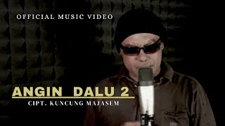 ANGIN DALU 2 - KUNCUNG MAJASEM [Official music - video]