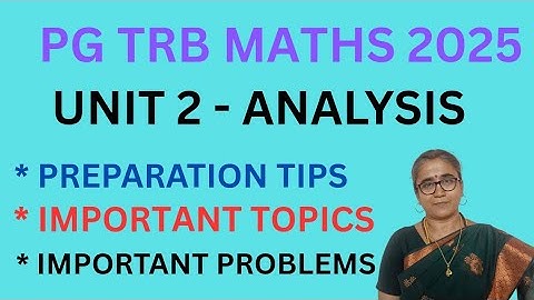 UNIT 2 -REAL ANALYSIS -PREPARATION TIPS -IMPORTANTTOPICS &PROBLEMS-PG TRB MATHS ONLINE CLASS #pgtrb
