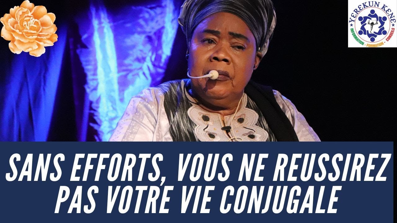 Oumou Diarra dite djèman: Sans efforts, vous ne réussirez pas votre vie de couple