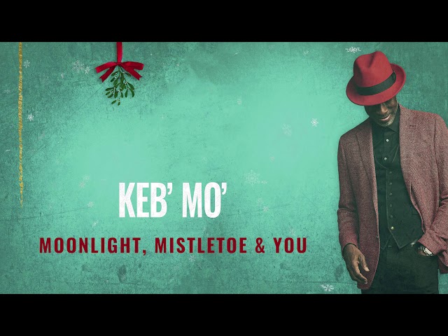 Keb Mo - Moonlight Mistletoe and You