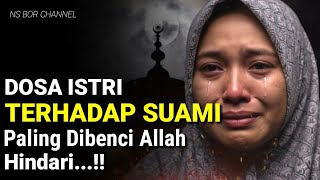 MUST KNOW!! 10 Major Sins of Wives Against Their Husbands That Allah Hates Most