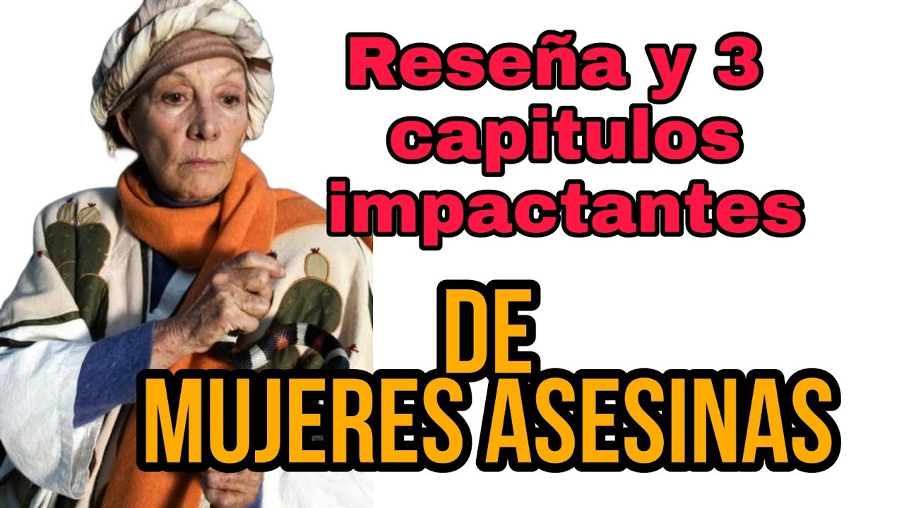 Reseña mujeres asesinas.