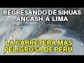 Regresando de Sihuas Ancash a Lima 2021 carretera mas peligrosa Perú