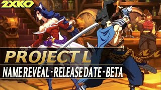 PROJECT L NAME REVEAL, RELEASE DATE, BETA - 2XKO - Riot Fighting Game