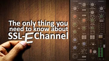 The only thing you need to know about the Waves SSL-E Channel