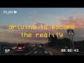 pov: you&#39;re going on a roadtrip to leave all your problems behind // driving playlist