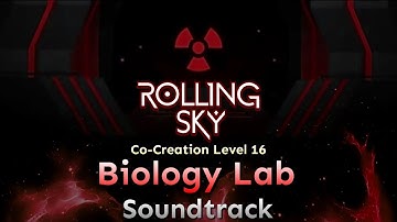 Rolling Sky - Co-Creation Level 16 Biology Lab [Official Soundtrack]