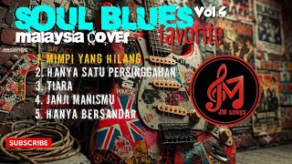 SOUL BLUES FAVORITE VOL.4 | Malaysia Blues Cover