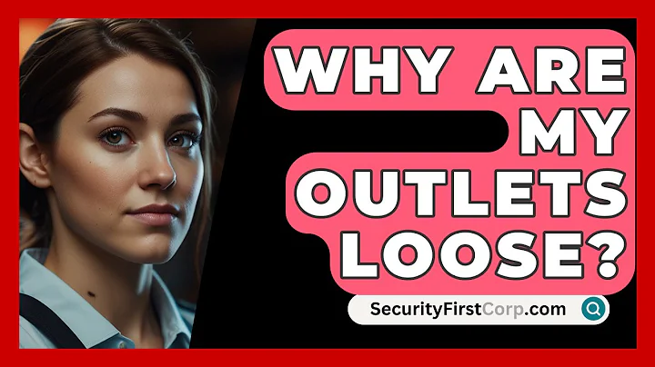 Why Are My Outlets Loose? - SecurityFirstCorp.com