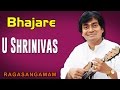 Bhajare  u shrinivas album ragasangamam