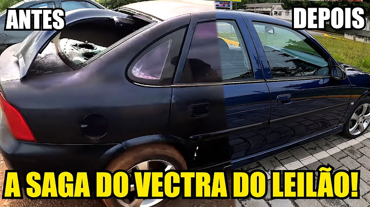 A SAGA DO VECTRA DO LEILÃO!